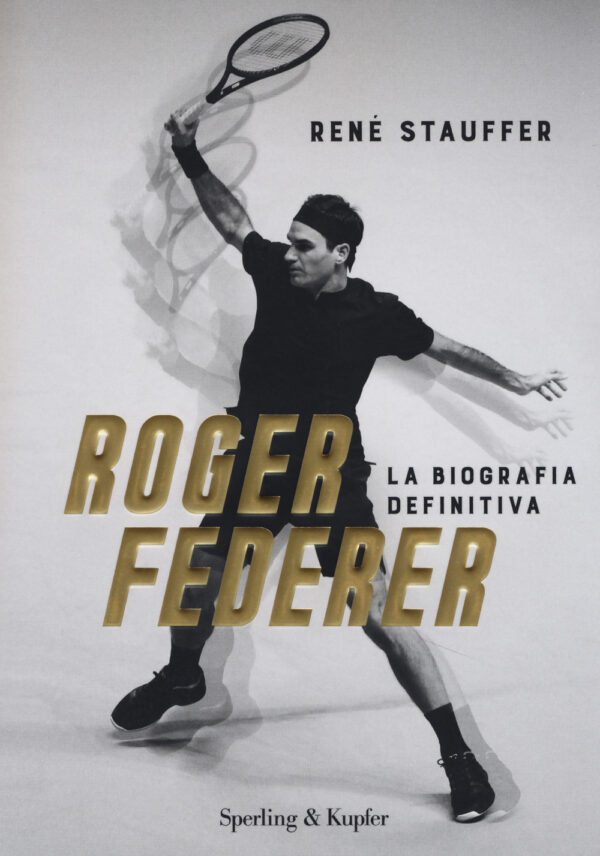 Libro Roger Federer. La biografa definitiva di René Stauffer - ean 9788820068646 - Sperling & Kupfer