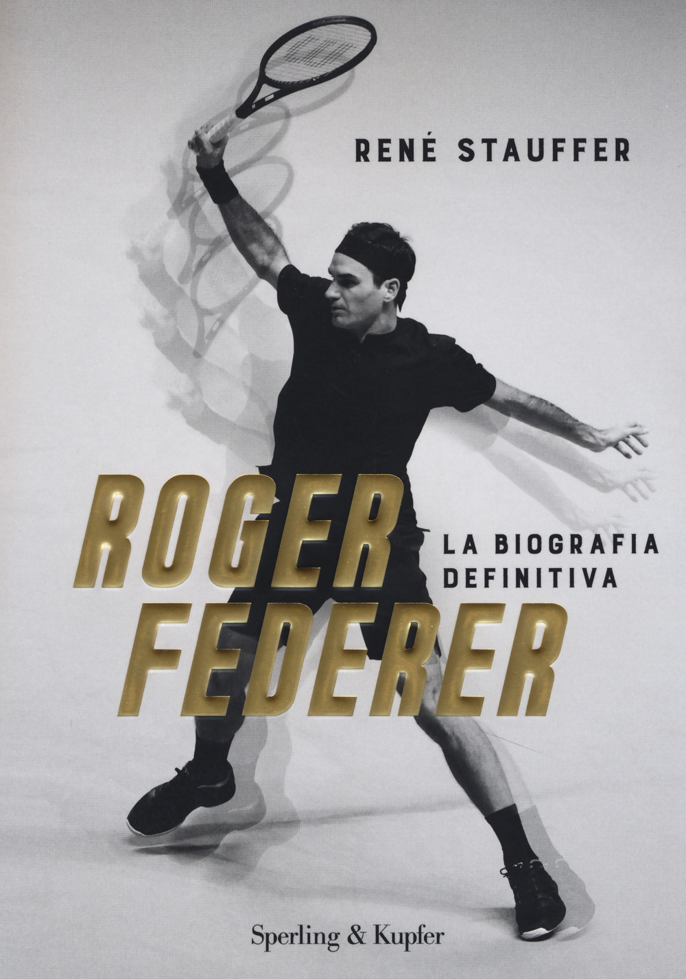 Libro Roger Federer. La biografa definitiva di René Stauffer - ean 9788820068646 - Sperling & Kupfer