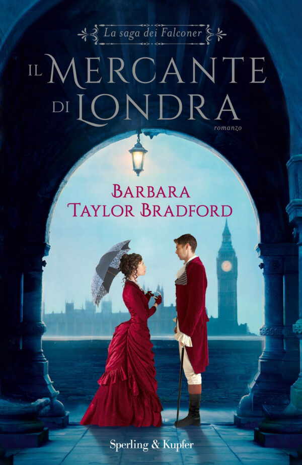 Libro mercante di Londra. La saga dei Falconer di Barbara Taylor Bradford - ean 9788820068714 - Sperling & Kupfer