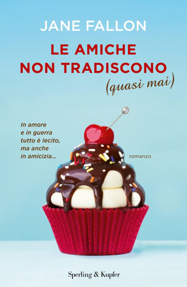 Libro amiche non tradiscono (quasi mai) di Jane Fallon - ean 9788820068851 - Sperling & Kupfer