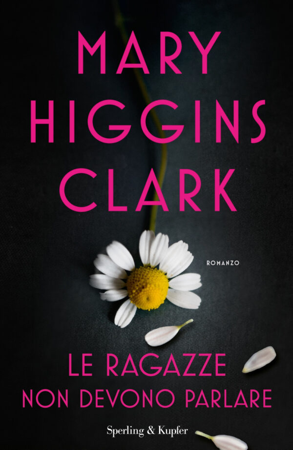 Libro ragazze non devono parlare di Mary Higgins Clark - ean 9788820068899 - Sperling & Kupfer