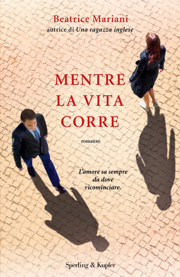Libro Mentre la vita corre di Beatrice Mariani - ean 9788820068905 - Sperling & Kupfer