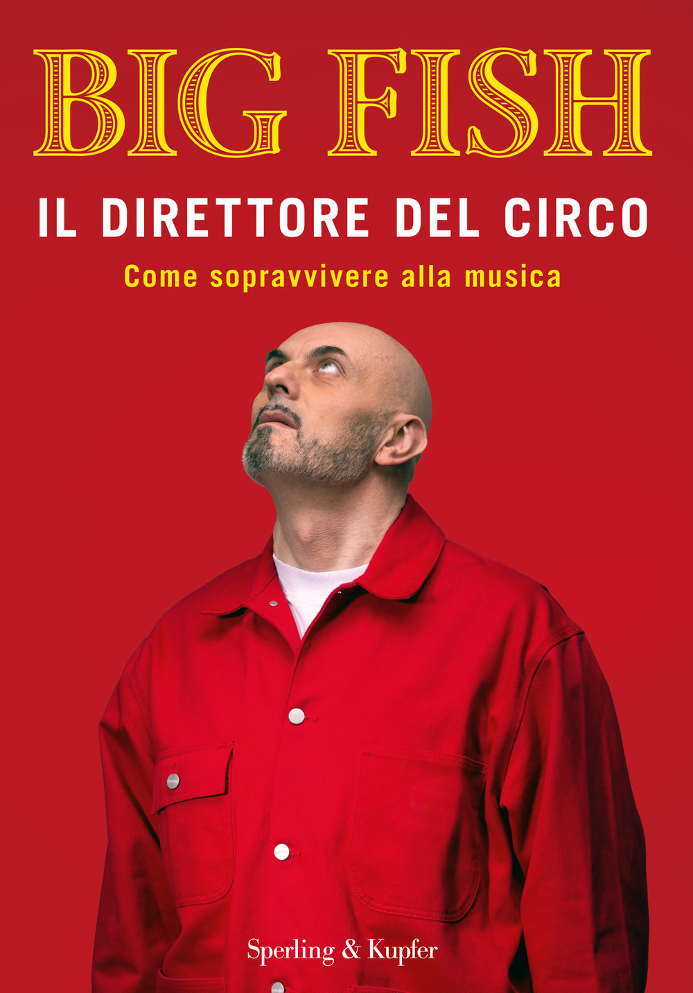 Libro direttore del circo. Come sopravvivere alla musica di Big Fish - ean 9788820068943 - Sperling & Kupfer