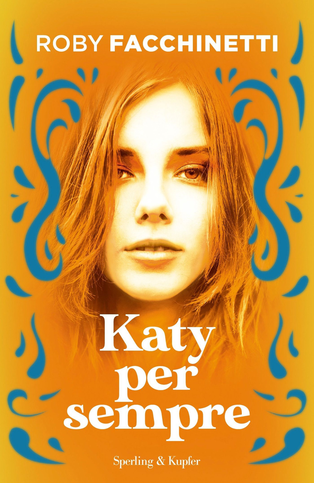 Libro Katy per sempre di Roby Facchinetti - ean 9788820069001 - Sperling & Kupfer