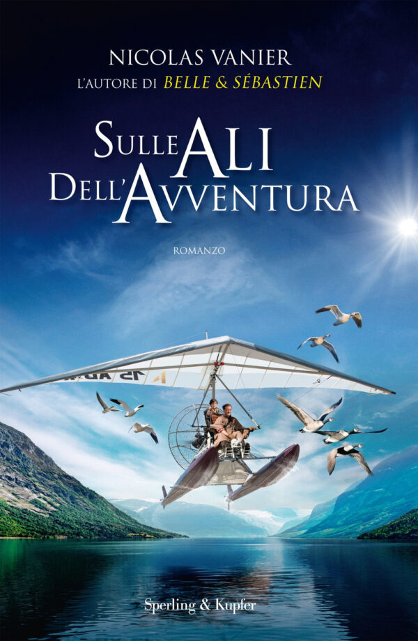 Libro Sulle ali dell'avventura di Nicolas Vanier - ean 9788820069025 - Sperling & Kupfer