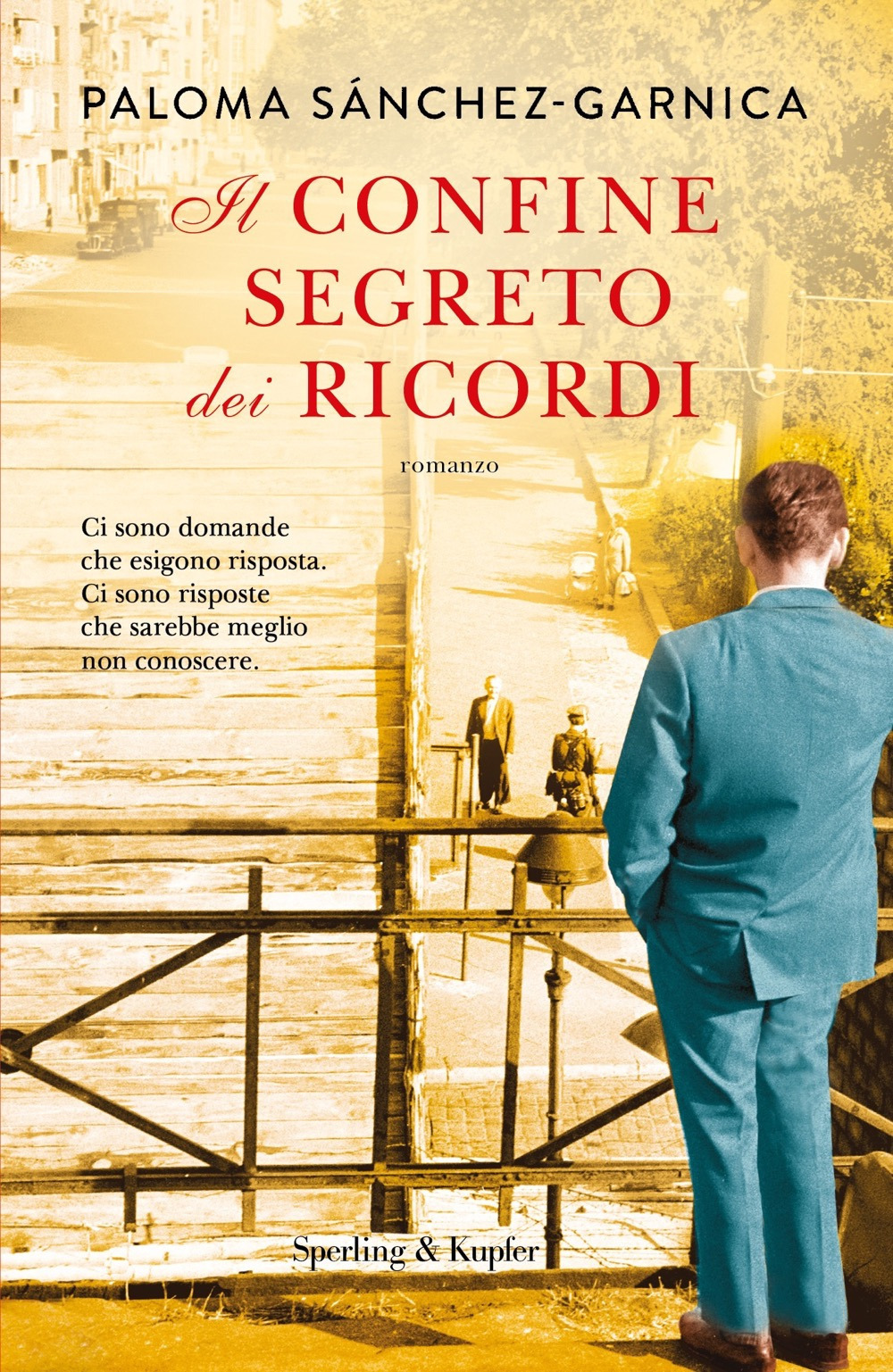 Libro confine segreto dei ricordi di Paloma Sánchez-Garnica - ean 9788820069179 - Sperling & Kupfer