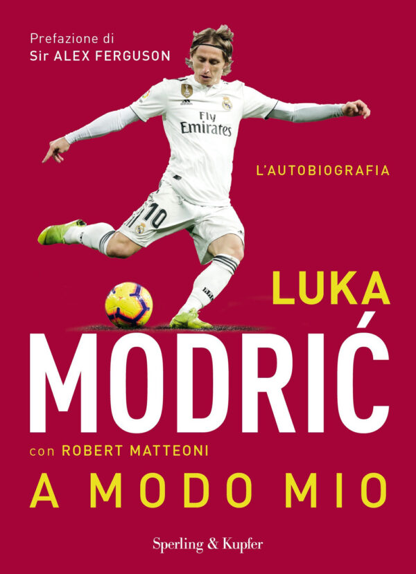 Libro A modo mio di Luka Modric; Robert Matteoni - ean 9788820069278 - Sperling & Kupfer
