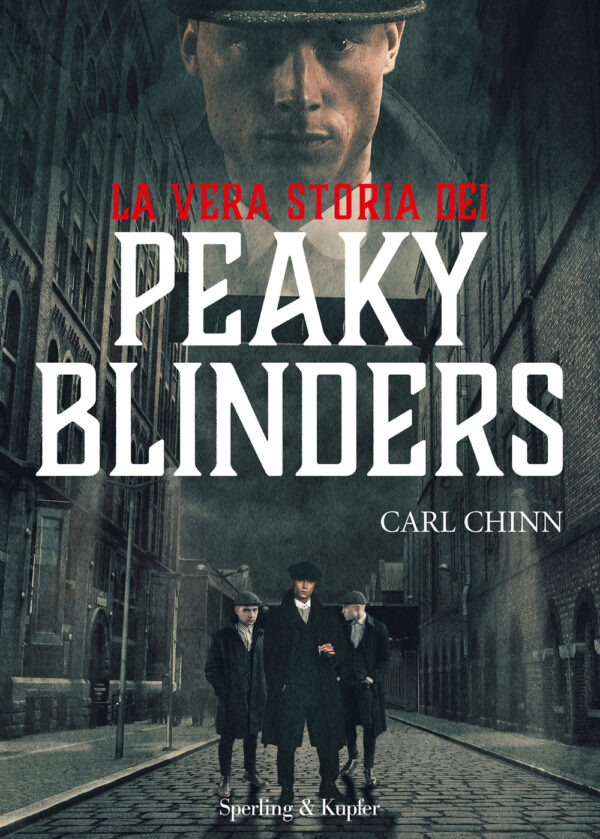 Libro vera storia dei Peaky Blinders di Carl Chinn - ean 9788820069292 - Sperling & Kupfer