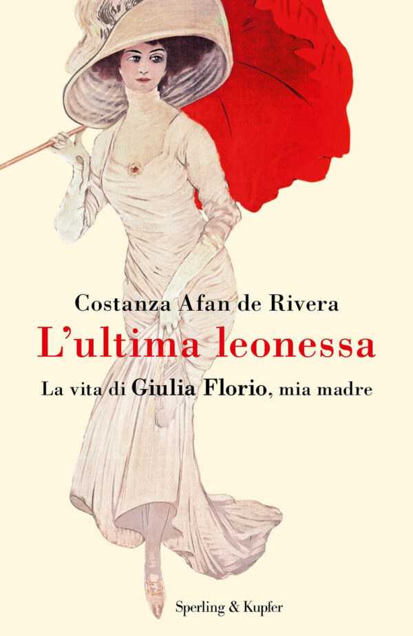 Libro ultima leonessa. La vita di Giulia Florio
