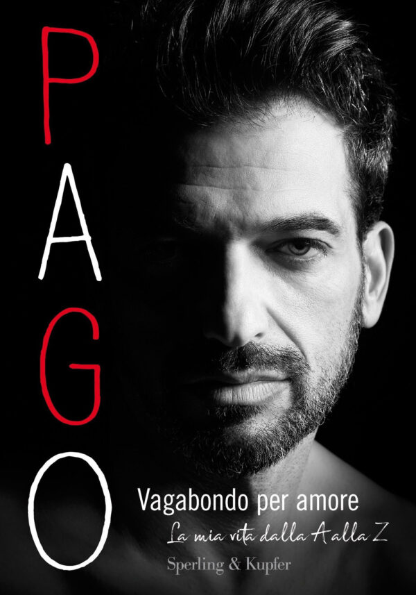 Libro Vagabondo per amore. La mia vita dalla A alla Z di Pago - ean 9788820069551 - Sperling & Kupfer