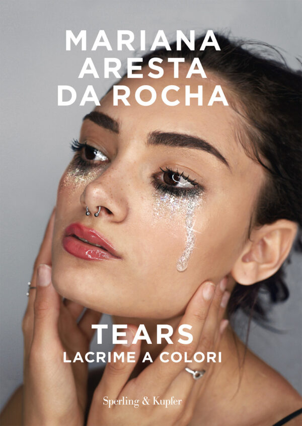 Libro Tears. Lacrime a colori di Mariana Aresta Da Rocha - ean 9788820069674 - Sperling & Kupfer