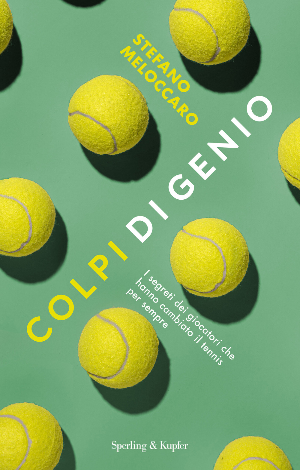Libro Colpi di genio. I segreti dei giocatori che hanno cambiato il tennis per sempre di Stefano Meloccaro - ean 9788820069971 - Sperling & Kupfer