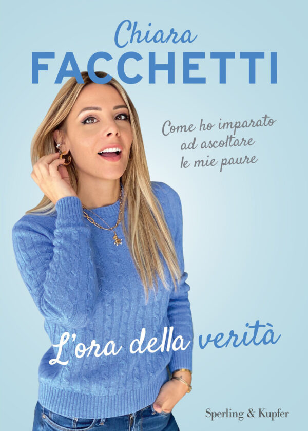 Libro ora della verità. Come ho imparato ad ascoltare le mie paure di Chiara Facchetti - ean 9788820069988 - Sperling & Kupfer