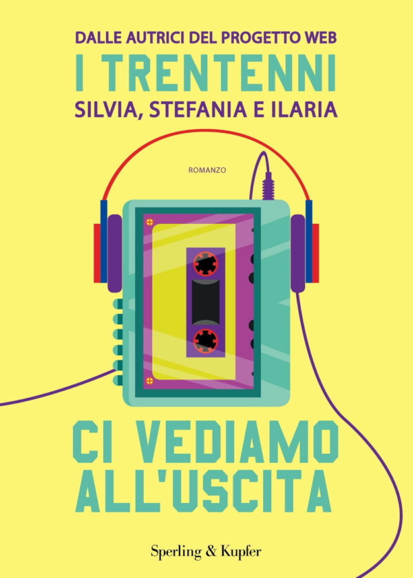 Libro Ci vediamo all'uscita di I Trentenni - ean 9788820070014 - Sperling & Kupfer