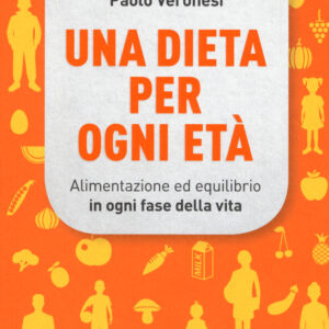 Libro dieta per ogni età. Alimentazione ed equilibrio in ogni fase della vita di Elena Dogliotti - ean 9788820070038 - Sperling & Kupfer
