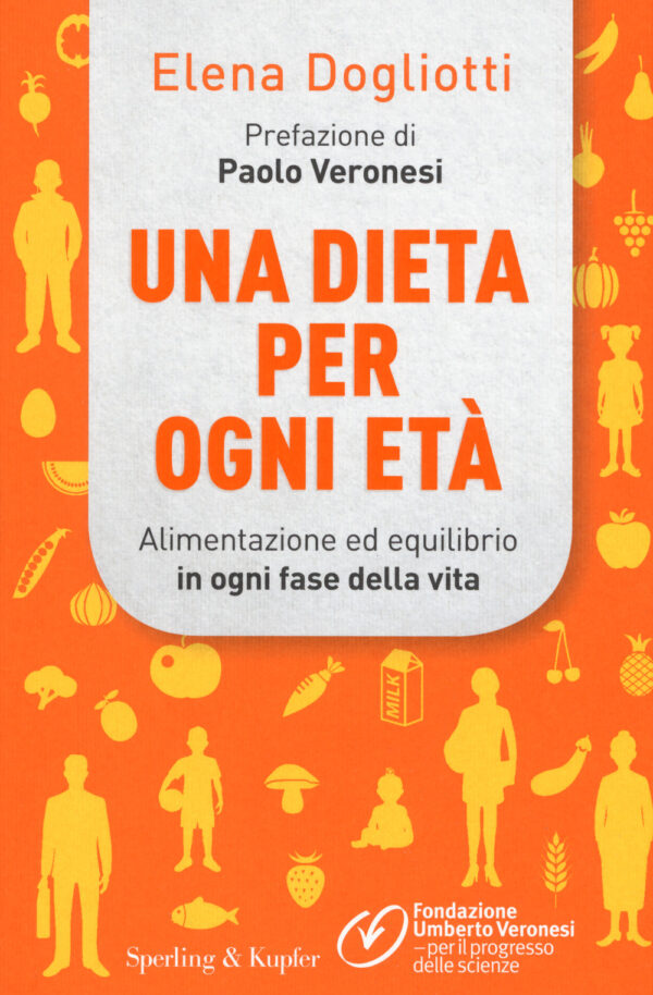 Libro dieta per ogni età. Alimentazione ed equilibrio in ogni fase della vita di Elena Dogliotti - ean 9788820070038 - Sperling & Kupfer