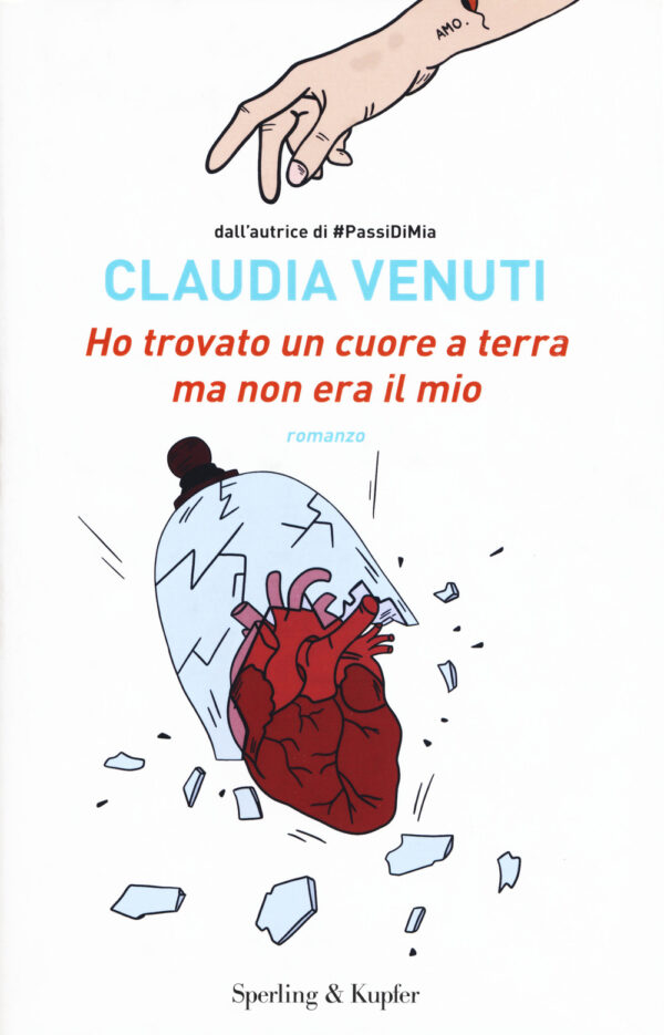 Libro Ho trovato un cuore a terra ma non era il mio di Claudia Venuti - ean 9788820070052 - Sperling & Kupfer