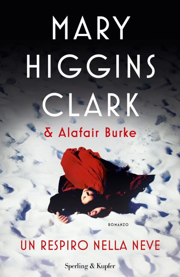 Libro respiro nella neve di Mary Higgins Clark; Alafair Burke - ean 9788820070083 - Sperling & Kupfer