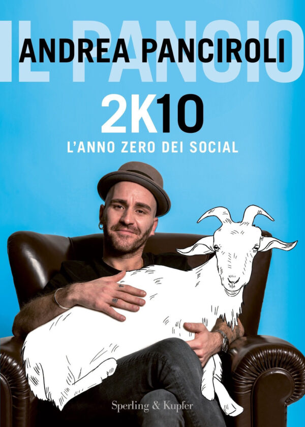 Libro 2K10. L'anno zero dei social di Andrea Panciroli - ean 9788820070311 - Sperling & Kupfer
