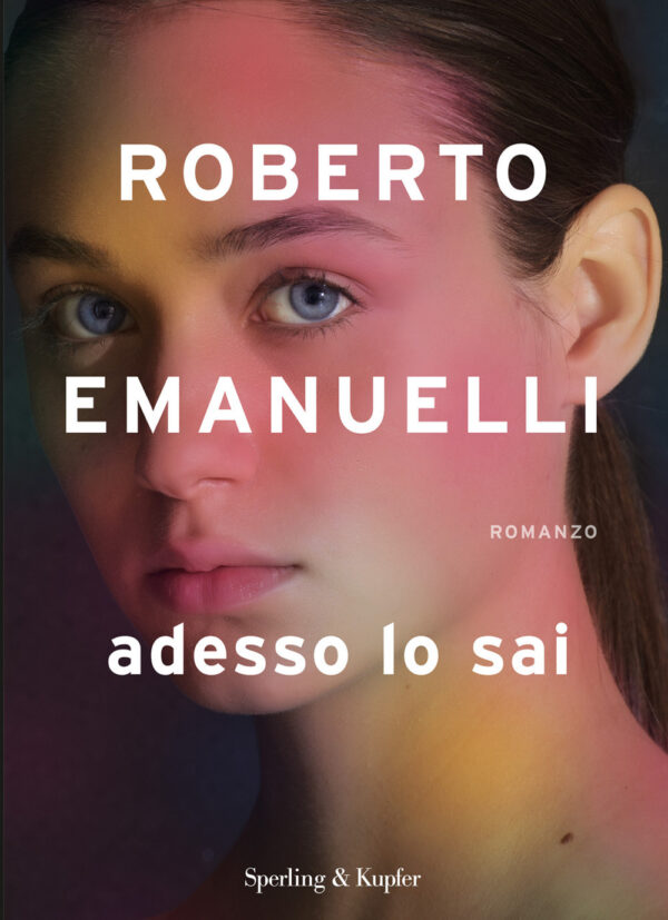 Libro Adesso lo sai di Roberto Emanuelli - ean 9788820070380 - Sperling & Kupfer