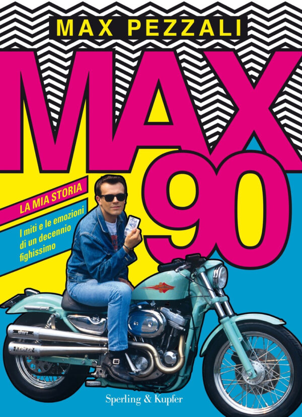 Libro Max90. La mia storia. I miti e le emozioni di un decennio fighissimo di Max Pezzali - ean 9788820070427 - Sperling & Kupfer