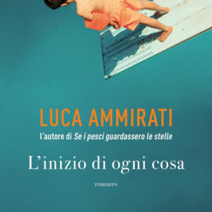 Libro inizio di ogni cosa di Luca Ammirati - ean 9788820070892 - Sperling & Kupfer