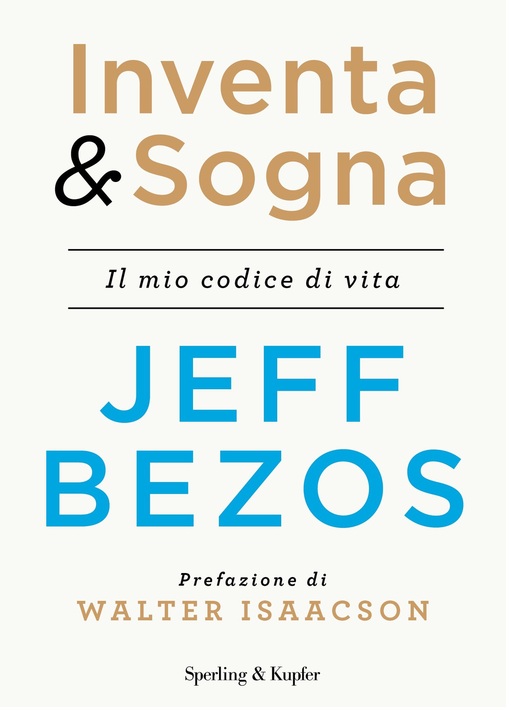 Libro Inventa & sogna. Il mio codice di vita di Jeff Bezos - ean 9788820070953 - Sperling & Kupfer