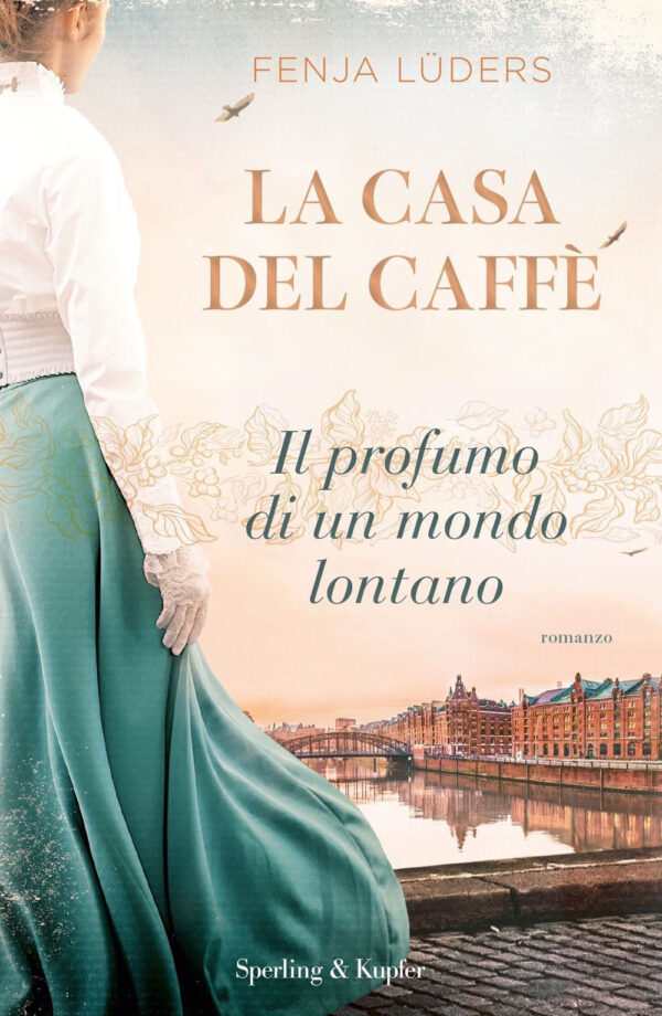 Libro casa del caffè. Il profumo di un mondo lontano di Fenja Lüders - ean 9788820071028 - Sperling & Kupfer