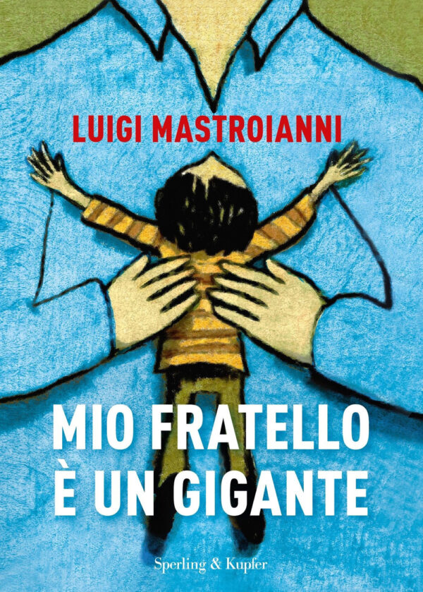 Libro Mio fratello è un gigante di Luigi Mastroianni - ean 9788820071110 - Sperling & Kupfer