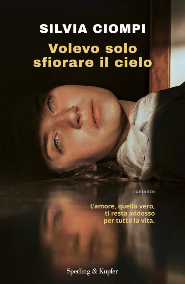 Libro Volevo solo sfiorare il cielo di Silvia Ciompi - ean 9788820071158 - Sperling & Kupfer