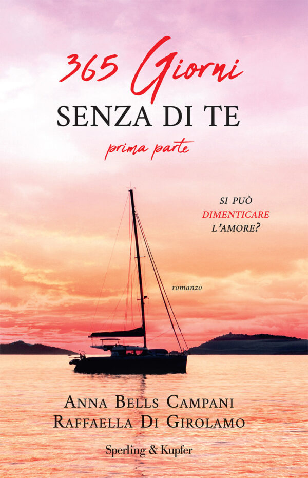 Libro 365 giorni senza di te di Anna Bells Campani; Raffaella Di Girolamo - ean 9788820071240 - Sperling & Kupfer