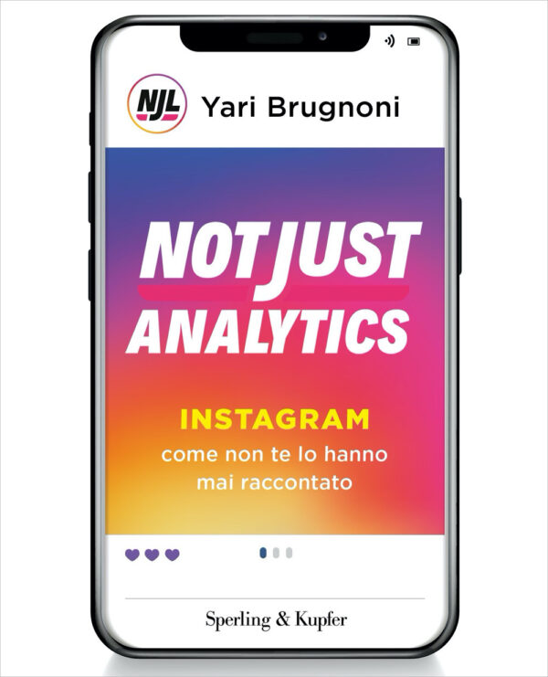 Libro Not just analytics. Instagram come non te lo hanno mai raccontato di Yari Brugnoni - ean 9788820071738 - Sperling & Kupfer