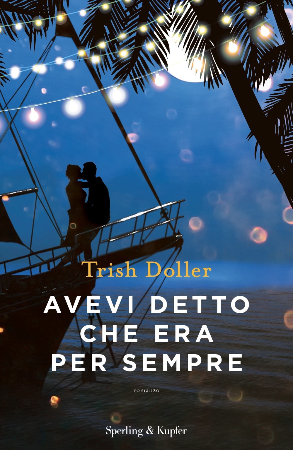 Libro Avevi detto che era per sempre di Trish Doller - ean 9788820072100 - Sperling & Kupfer