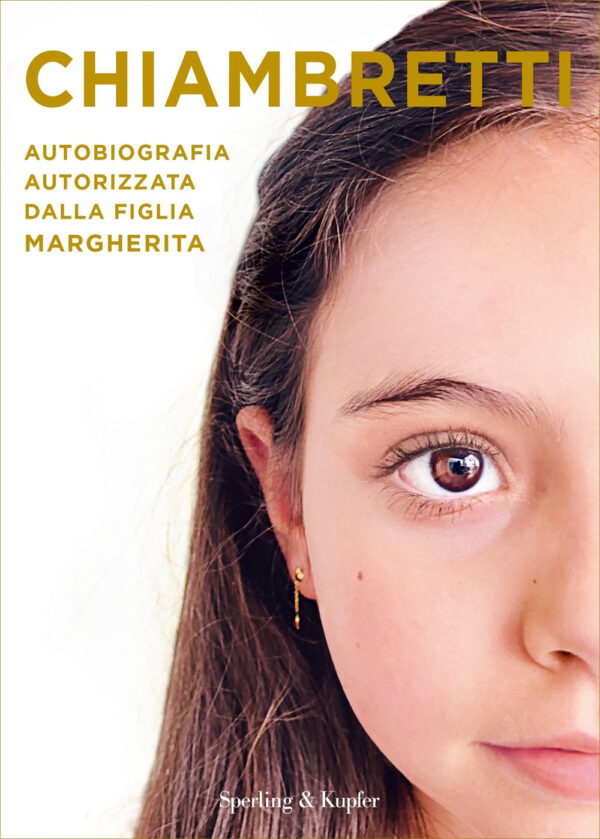 Libro Chiambretti. Autobiografia autorizzata dalla figlia Margherita di Piero Chiambretti - ean 9788820072131 - Sperling & Kupfer
