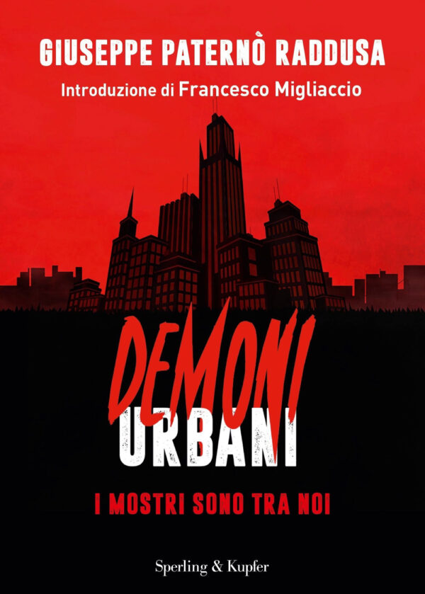 Libro Demoni urbani. I mostri sono tra noi di Giuseppe Paternò Raddusa - ean 9788820072469 - Sperling & Kupfer