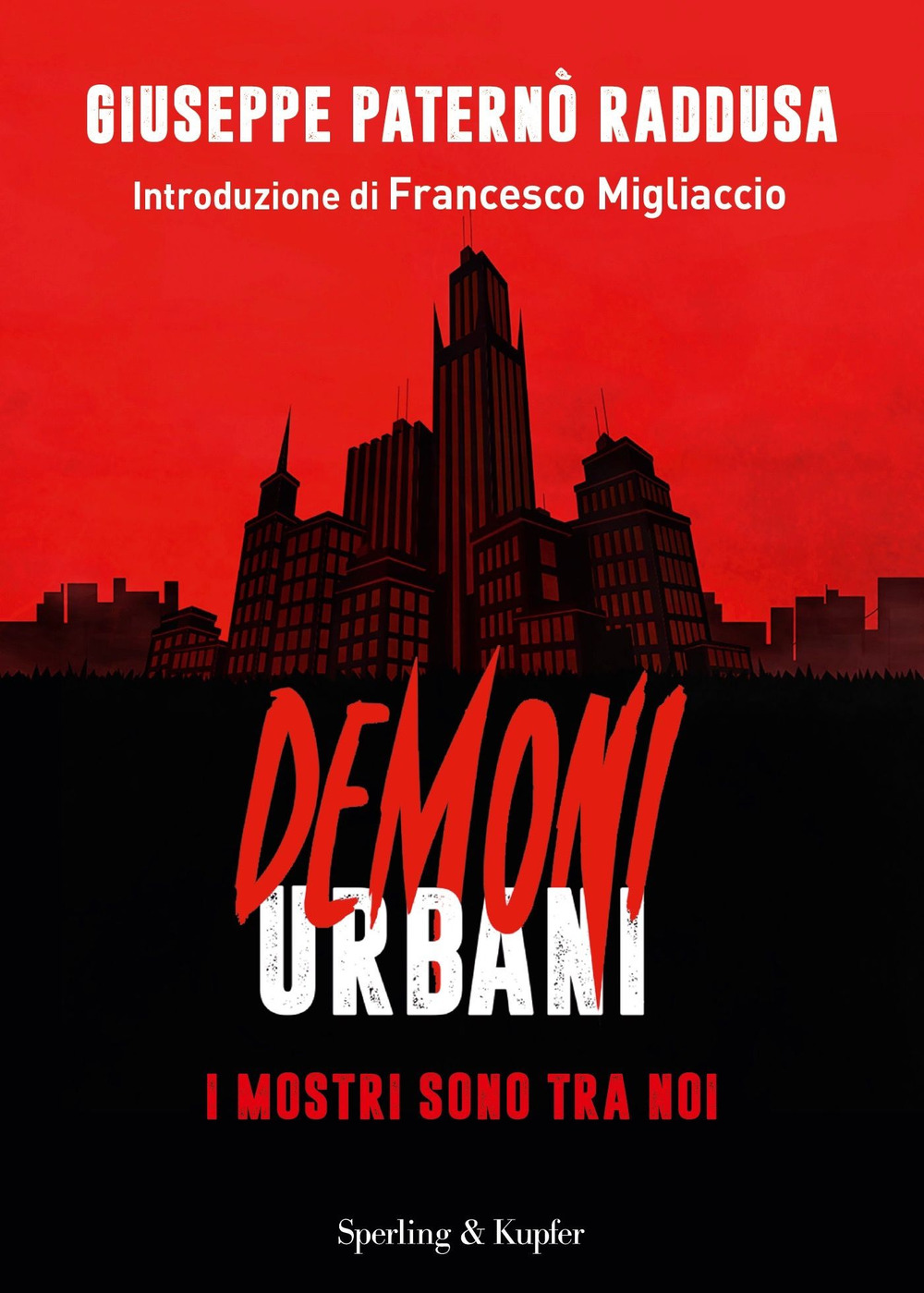 Libro Demoni urbani. I mostri sono tra noi di Giuseppe Paternò Raddusa - ean 9788820072469 - Sperling & Kupfer