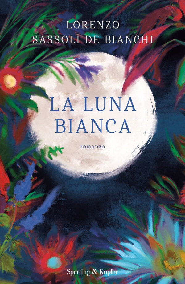 Libro luna bianca di Lorenzo Sassoli De Bianchi - ean 9788820072476 - Sperling & Kupfer