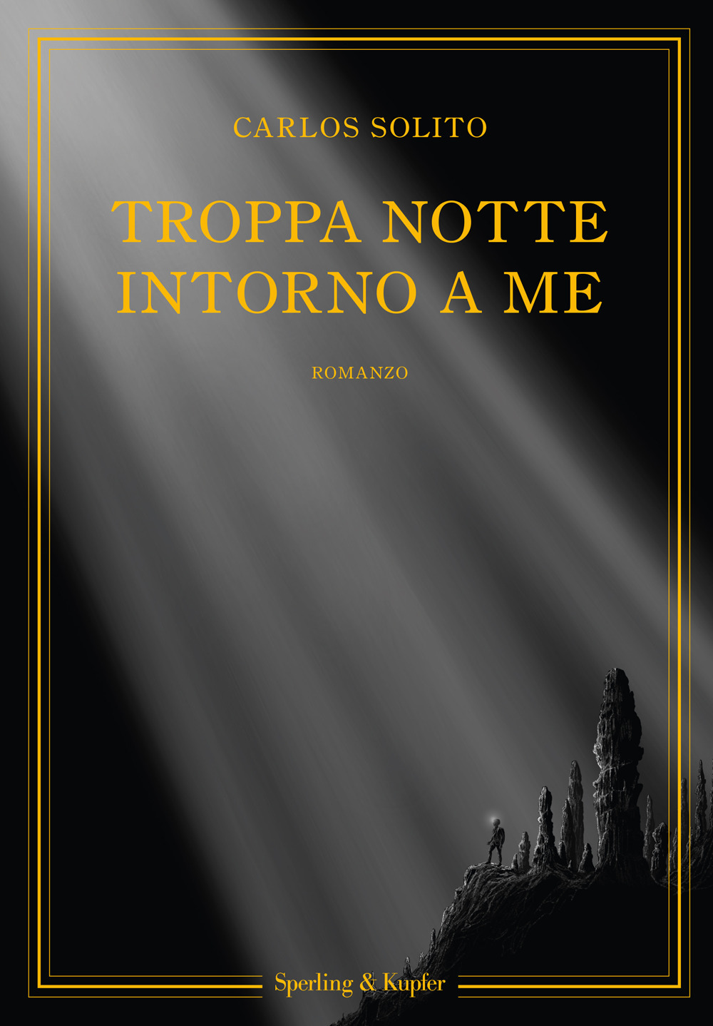 Libro Troppa notte intorno a me di Carlos Solito - ean 9788820072575 - Sperling & Kupfer