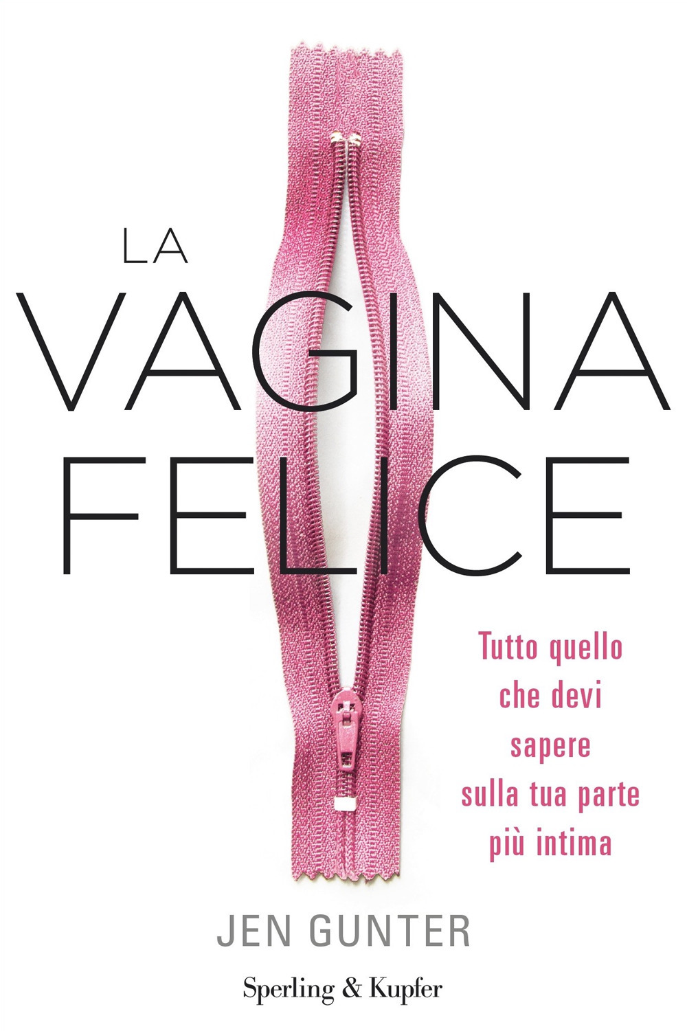 Libro vagina felice. Tutto quello che devi sapere sulla tua parte più intima di Jen Gunther - ean 9788820072605 - Sperling & Kupfer