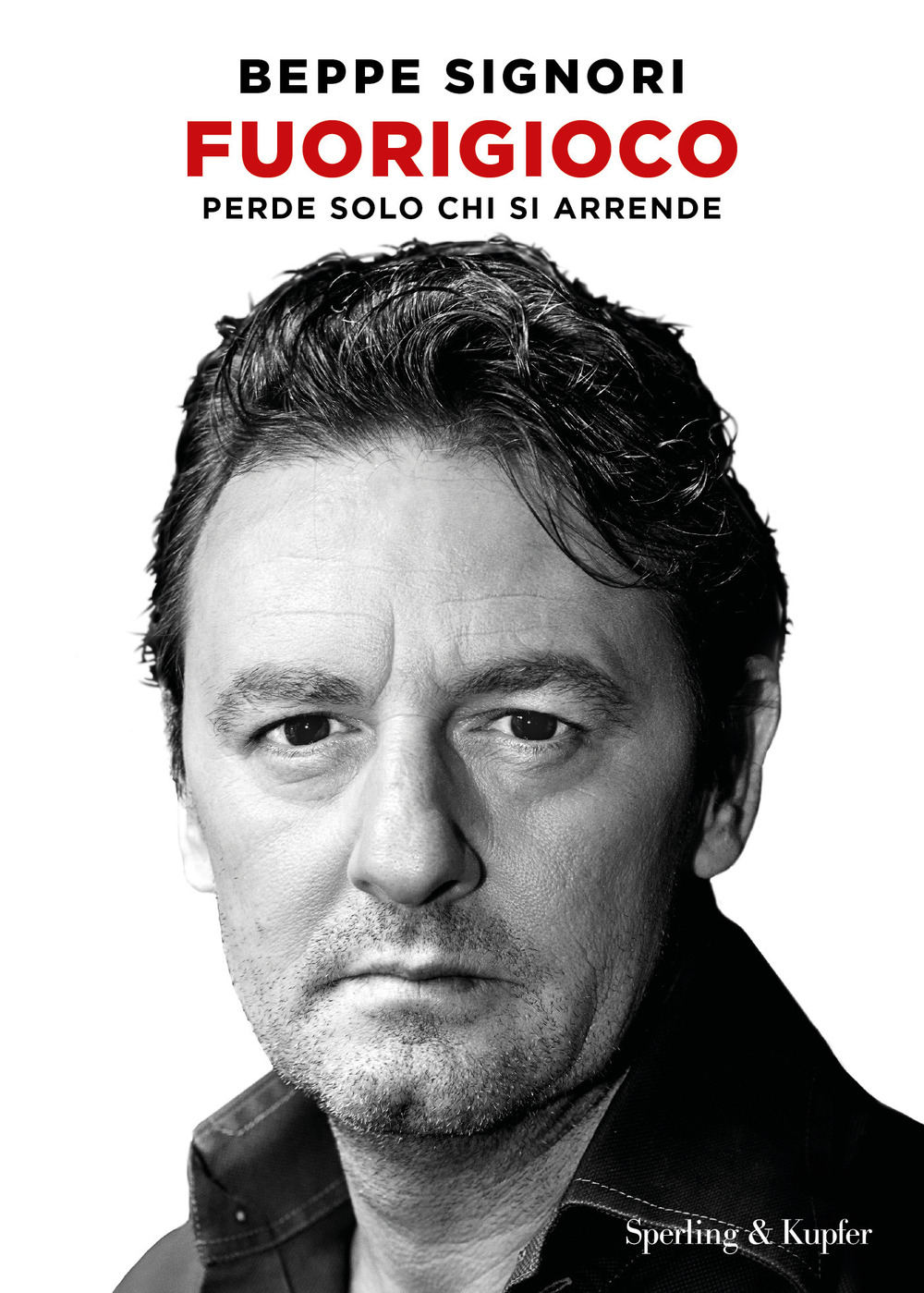 Libro Fuorigioco. Perde solo chi si arrende di Beppe Signori - ean 9788820072728 - Sperling & Kupfer