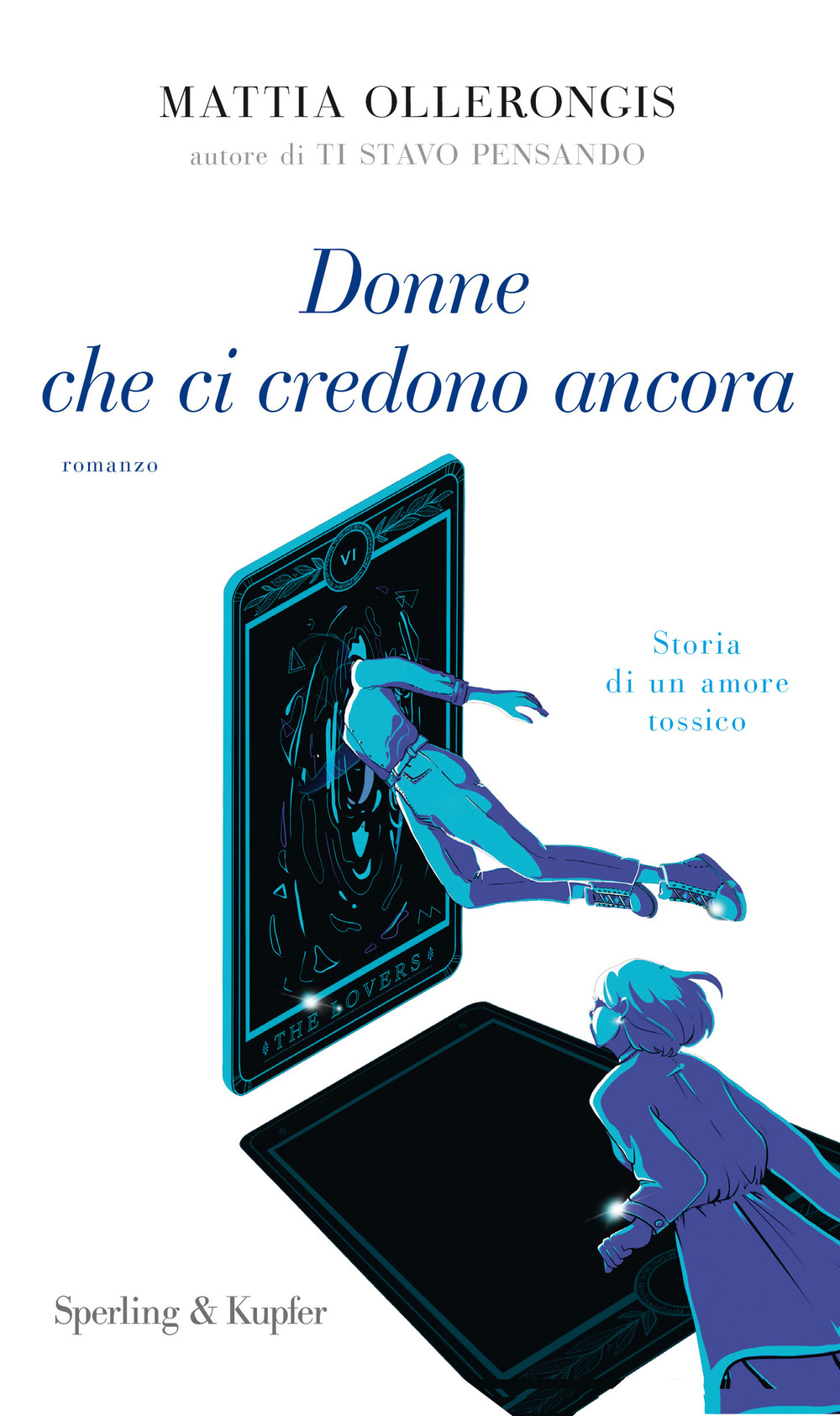 Libro Donne che ci credono ancora di Mattia Ollerongis - ean 9788820072742 - Sperling & Kupfer