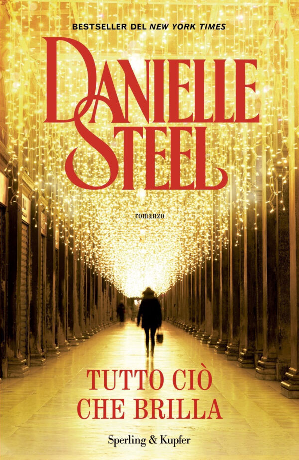 Libro Tutto ciò che brilla di Danielle Steel - ean 9788820072759 - Sperling & Kupfer