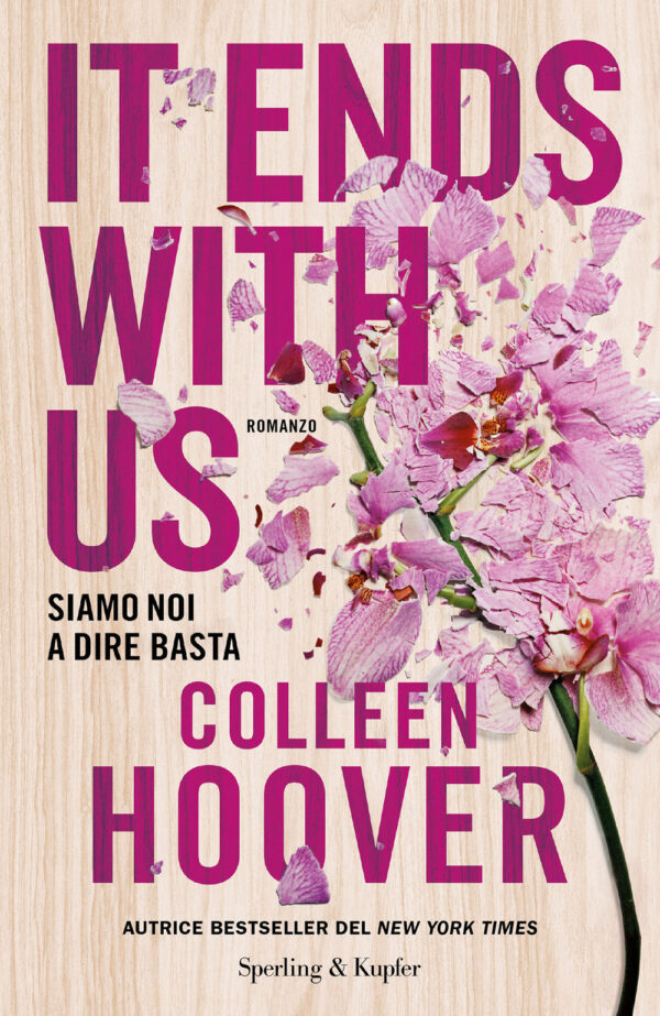 Libro It ends with us. Siamo noi a dire basta di Colleen Hoover - ean 9788820072940 - Sperling & Kupfer
