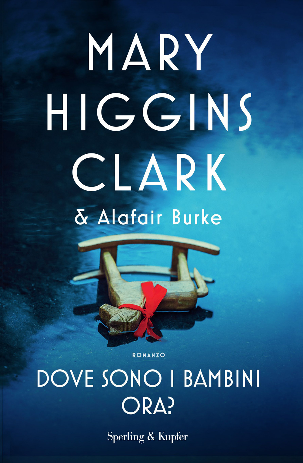 Libro Dove sono i bambini ora? di Mary Higgins Clark; Alafair Burke - ean 9788820072964 - Sperling & Kupfer