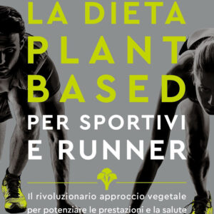 Libro dieta plant-based per sportivi e runner. Il rivoluzionario approccio vegetale per potenziare le prestazioni e la salute di Matt Frazier; Robert Cheeke; Rachel Holtzman - ean 9788820073008 - Sperling & Kupfer