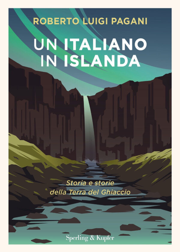 Libro italiano in Islanda. Storia e storie della Terra del Ghiaccio di Roberto Luigi Pagani - ean 9788820073121 - Sperling & Kupfer