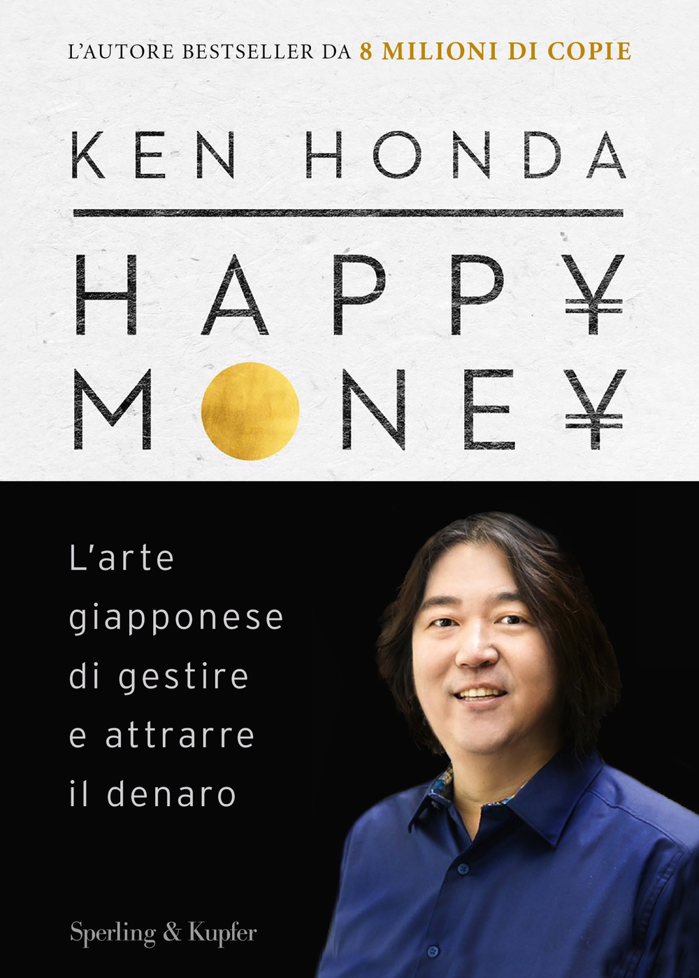 Libro Happy money. L'arte giapponese di gestire e attrarre il denaro di Ken Honda - ean 9788820073138 - Sperling & Kupfer