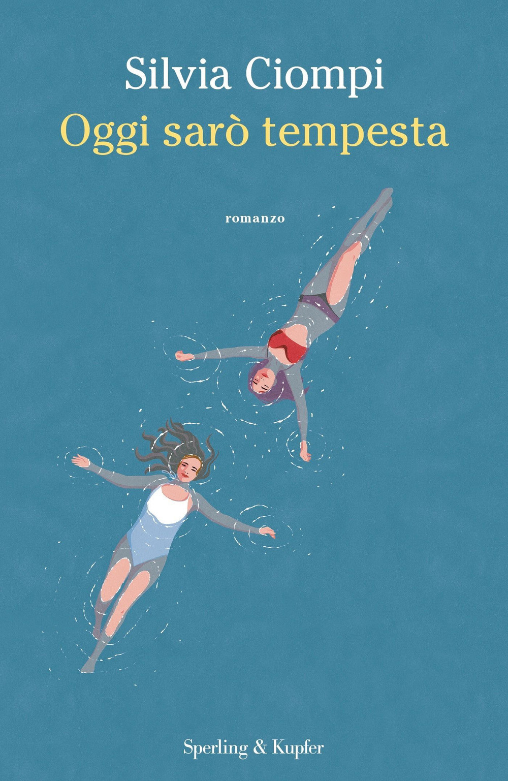 Libro Oggi sarò tempesta di Silvia Ciompi - ean 9788820073244 - Sperling & Kupfer