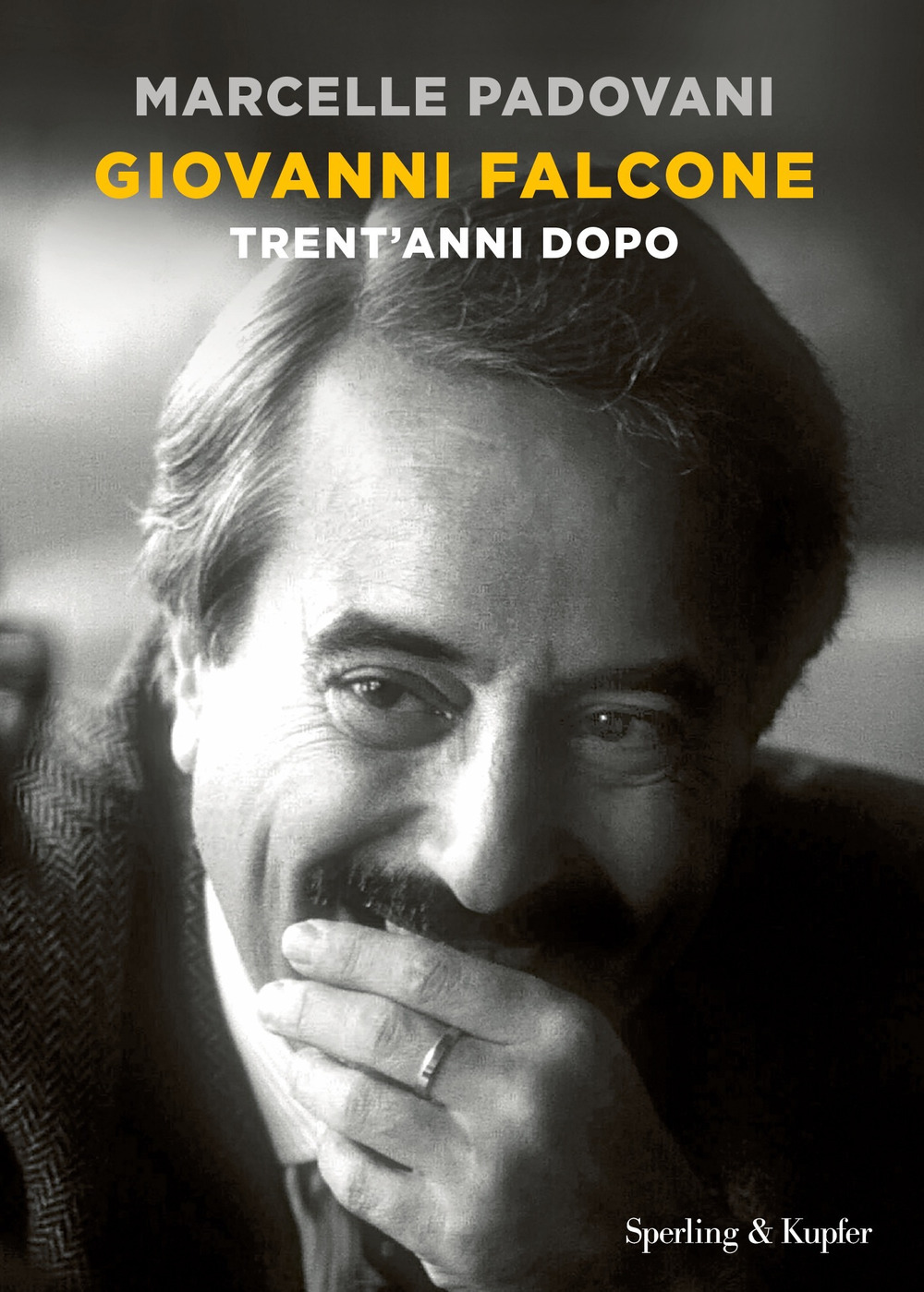 Libro Giovanni Falcone. Trent'anni dopo di Marcelle Padovani - ean 9788820073343 - Sperling & Kupfer