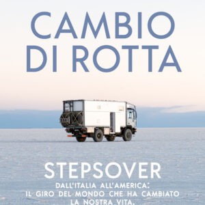 Libro Cambio di rotta. Stepsover. Dall'Italia all'America: il giro del mondo che ha cambiato la nostra vita di Simone Monticelli; Lucia Gambelli - ean 9788820073381 - Sperling & Kupfer